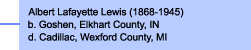 Albert Lafayette Lewis (1868-1945)b. Goshen, Elkhart County, INd. Cadillac, Wexford County, MI